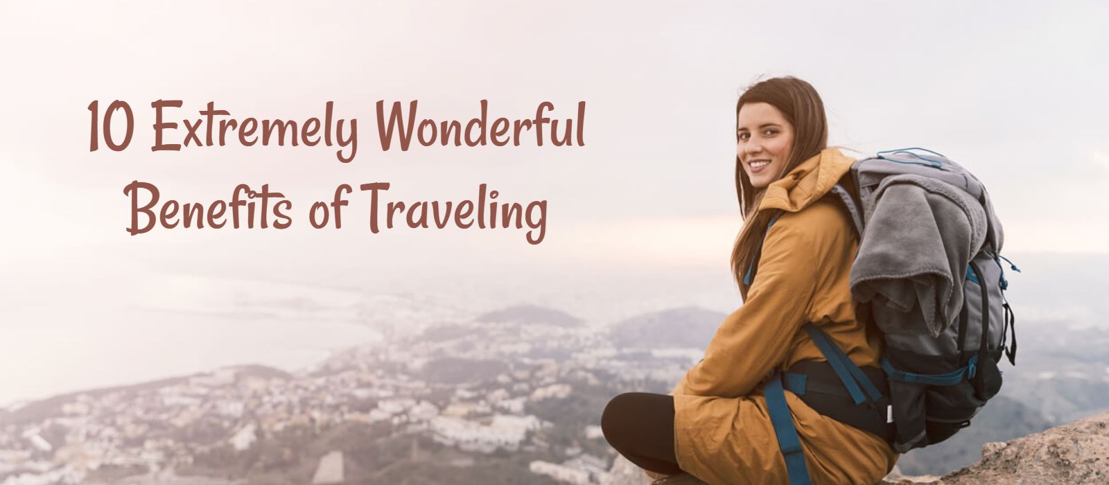 10 Amazing Benefits of Traveling the World - The List Directory