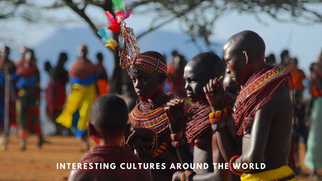 10 fascinating cultures that prove how diverse humans are